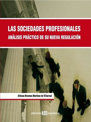 cover image of Las sociedades profesionales. análisis práctico de su nueva regulación